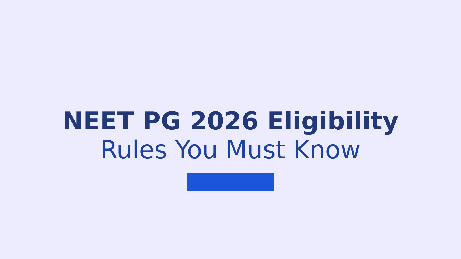 NEET PG 2026 Eligibility Criteria: Age Limit, Qualification, and Attempts Explained