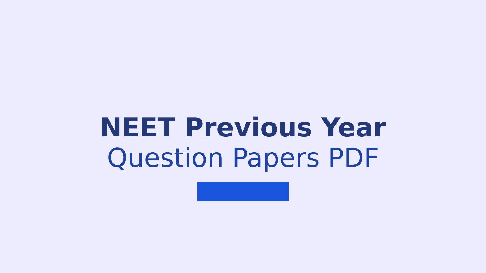 NEET Previous Year Question Papers PDF with Solutions: Complete Download Guide