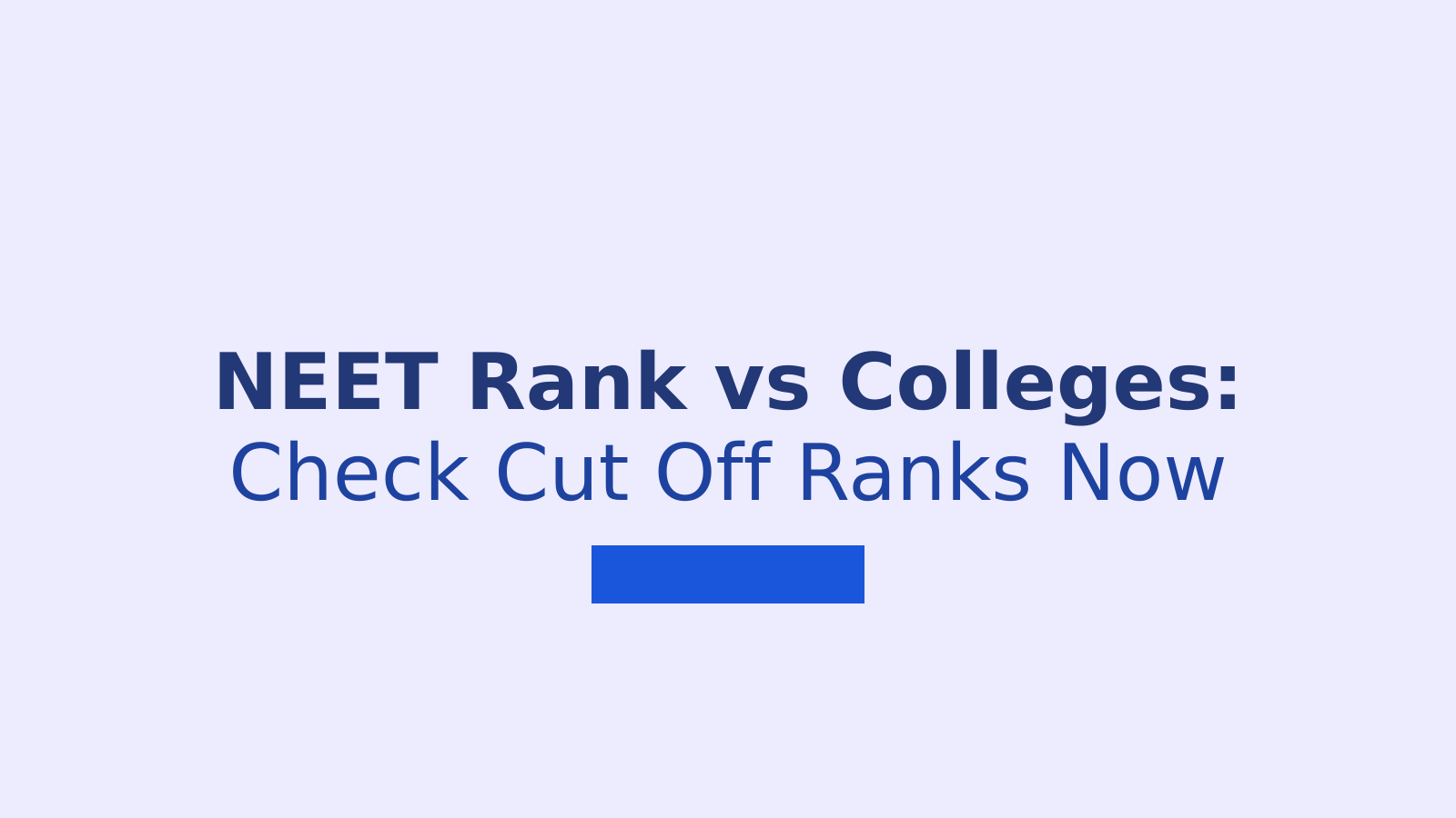NEET Rank vs Colleges 2026: Cut Off Ranks You Should Know