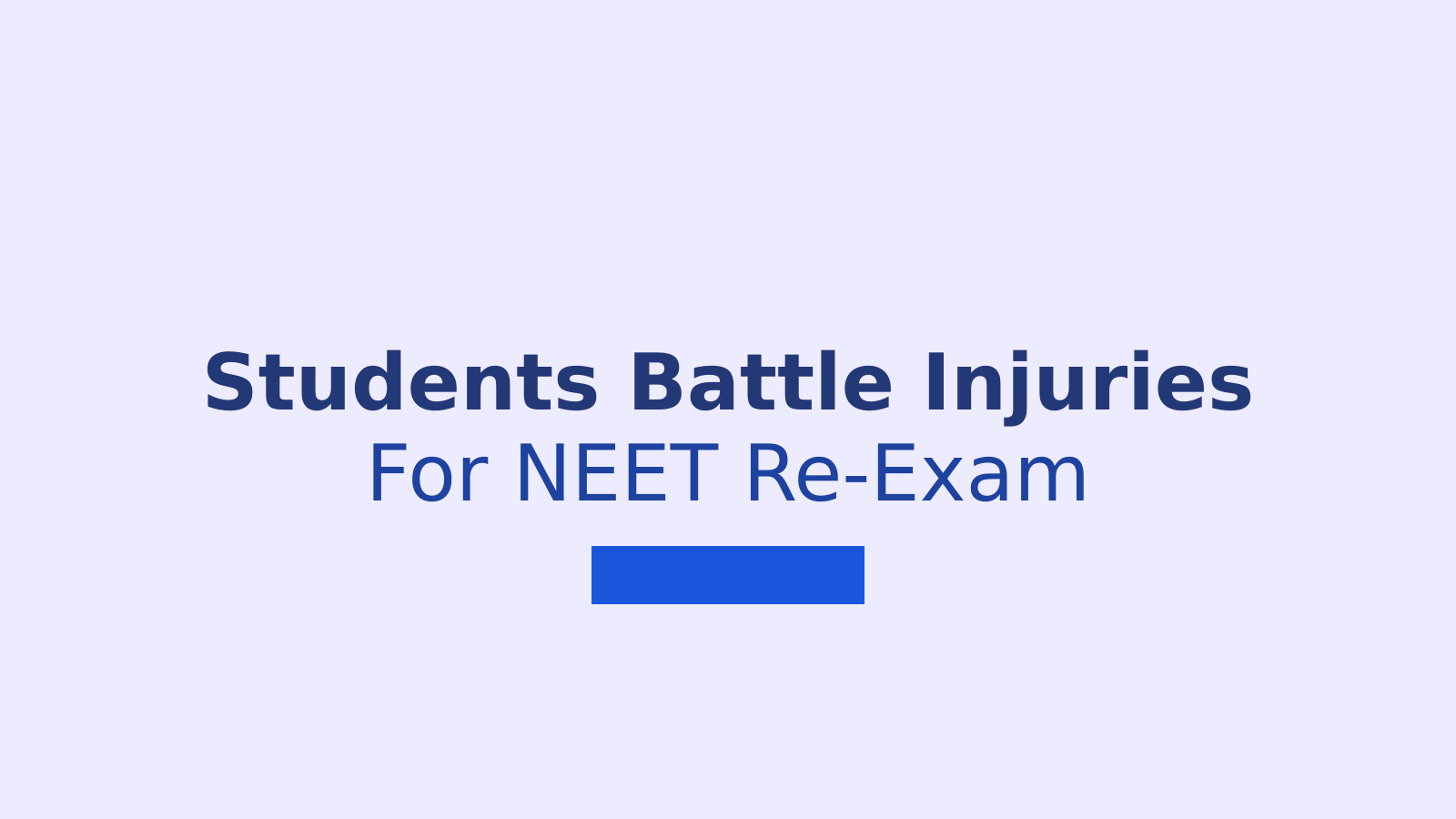 NEET Re-Exam 2026: How Students Overcame Accidents and Health Issues to Take the Test