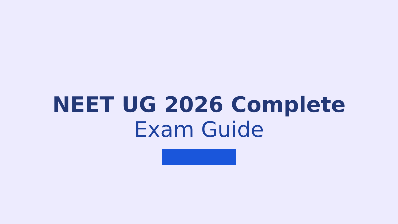 NEET UG 2026 Exam Complete Guide: Dress Code, Guidelines and Expected Cutoff Marks