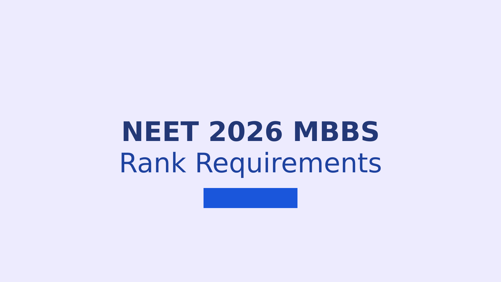 NEET UG 2026: Understanding MBBS Rank Requirements and Counselling Process