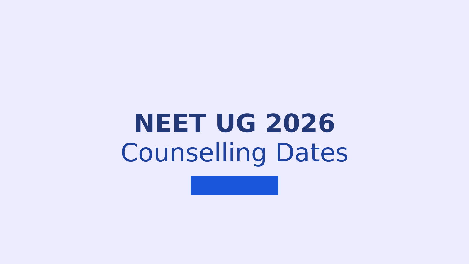 NEET UG Counselling 2026 Schedule, Eligibility, Steps and Required Documents