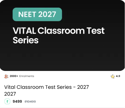 Vital Classroom Test Series - 2027 2027 - offered by NEETprep DELHI 
