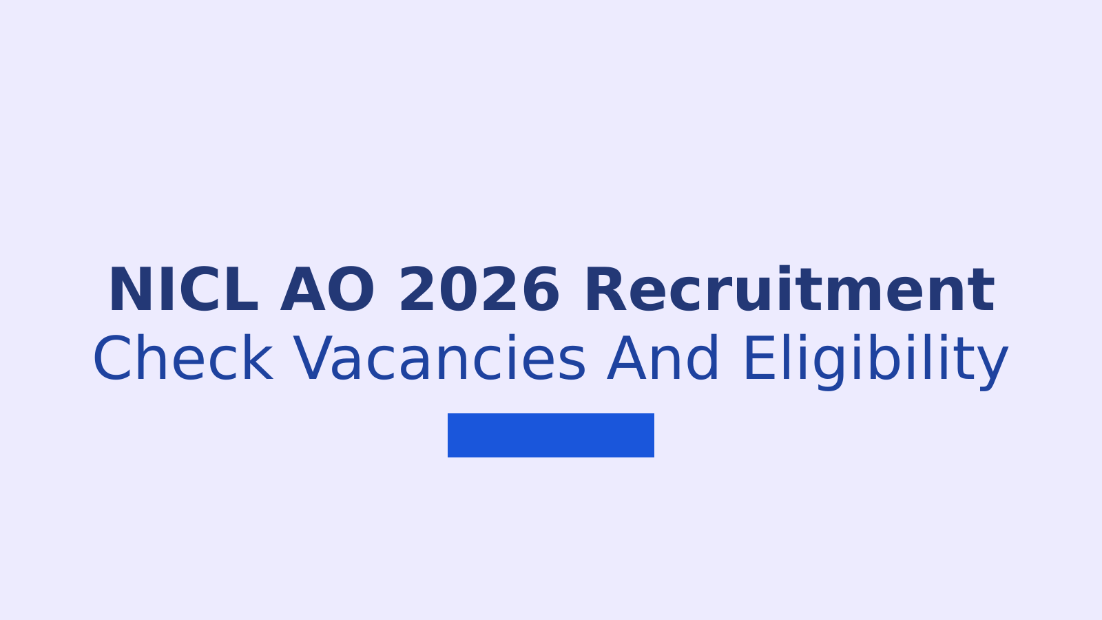 NICL AO Recruitment 2026: Vacancies, Eligibility, Dates and Application Guide