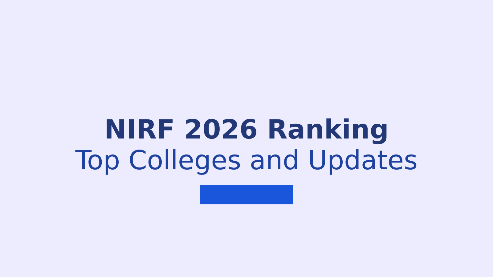 NIRF 2026 Ranking: Release Date, Top Colleges and How to Check