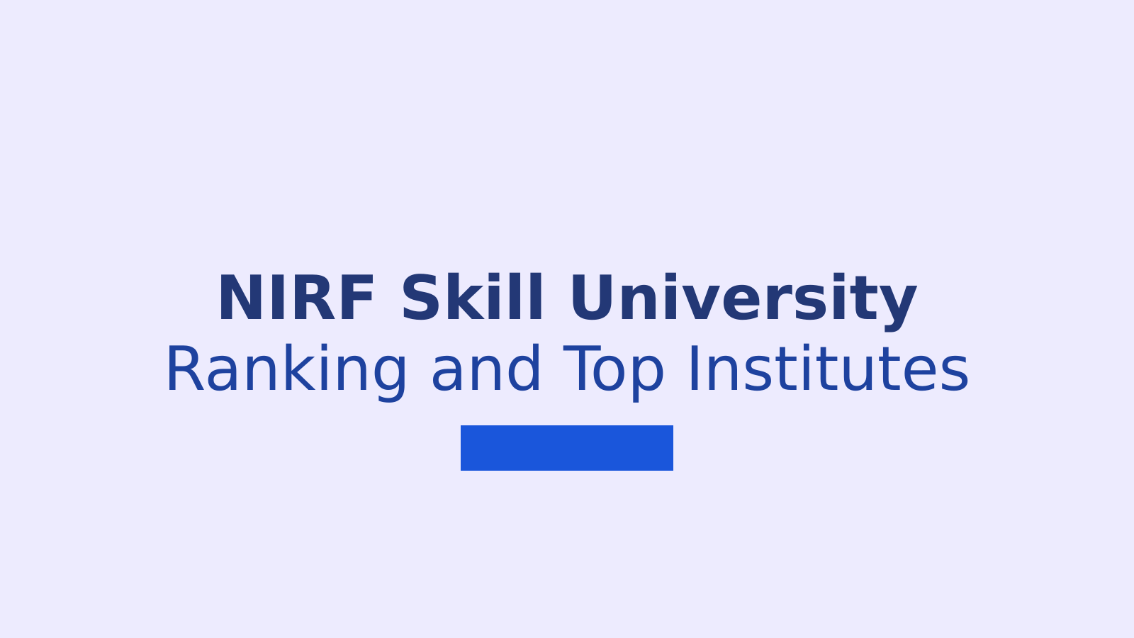 NIRF Skill University Ranking 2026: Top Institutes and Courses