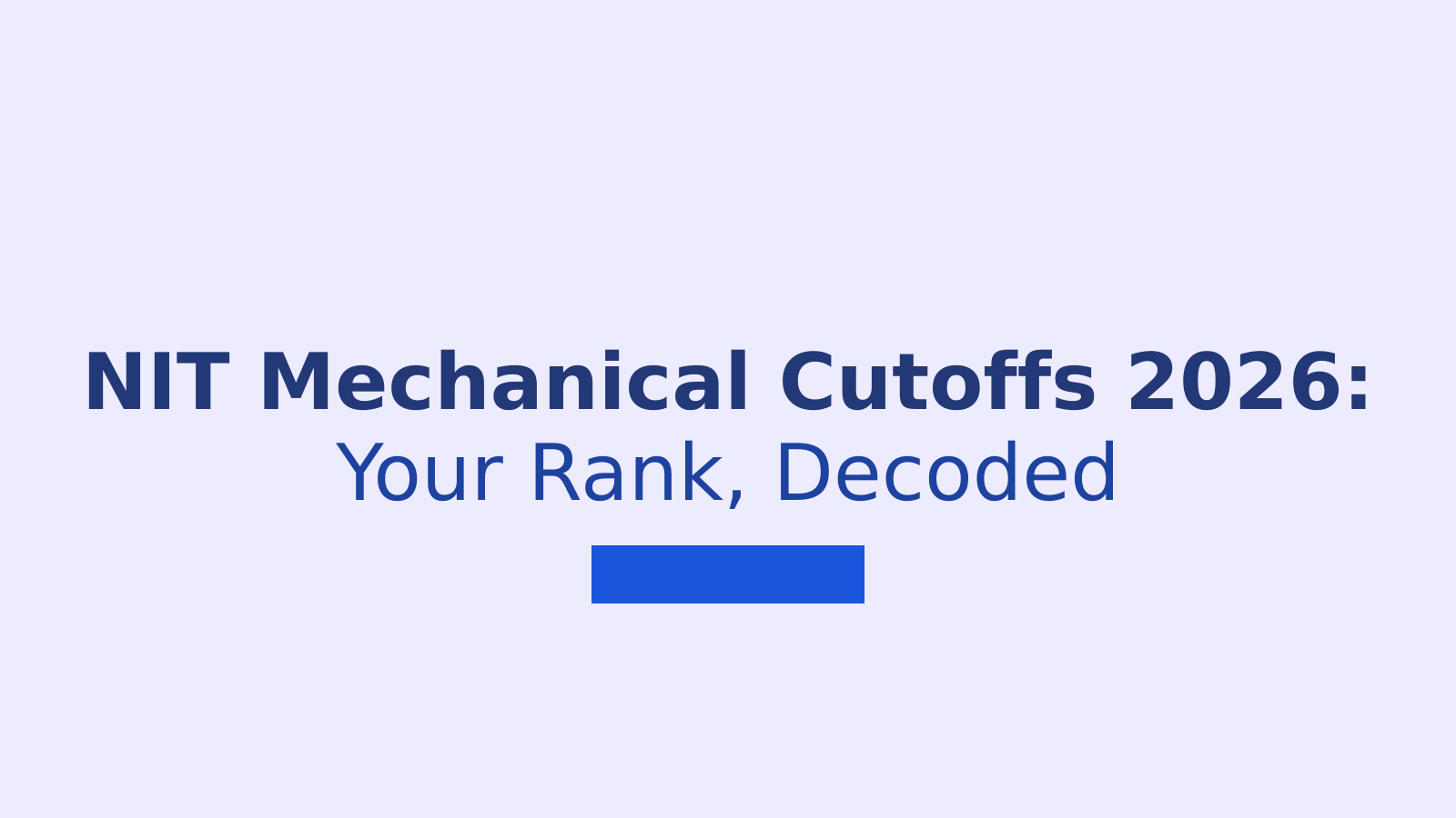NIT Mechanical Engineering Cutoff 2026: JoSAA Round Wise Ranks