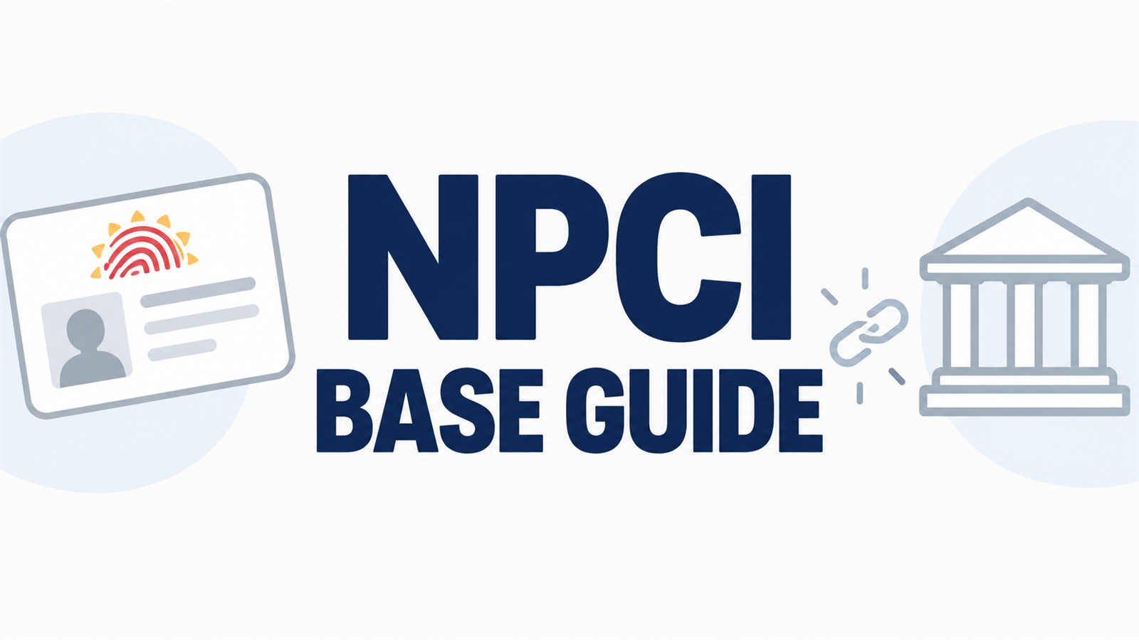 NPCI BASE: Aadhaar Seeding, Bank Mapping & Scholarship Payment Status Guide