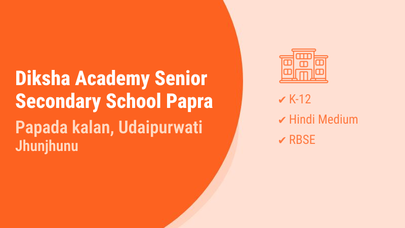 Diksha Academy Senior Secondary School Papra Udaipurwati Jhunjhunu
