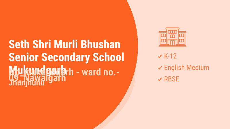 Seth Shri Murli Bhushan Senior Secondary School Mukundgarh Nawalgarh ...