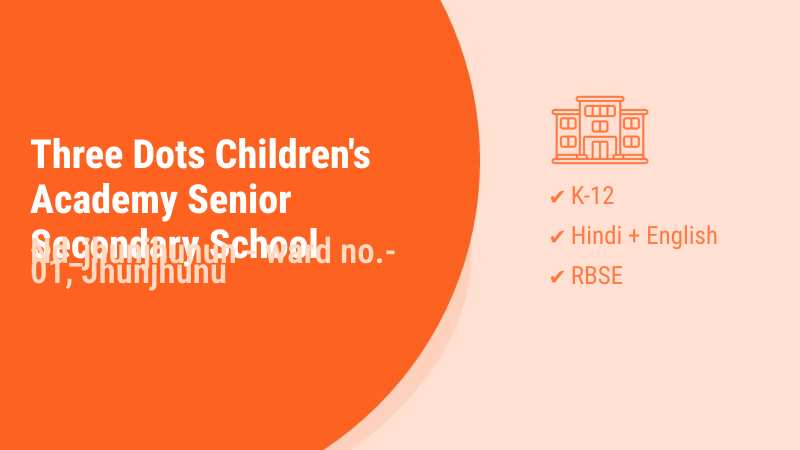 Three Dots Children's Academy Senior Secondary School Jhunjhunu ...