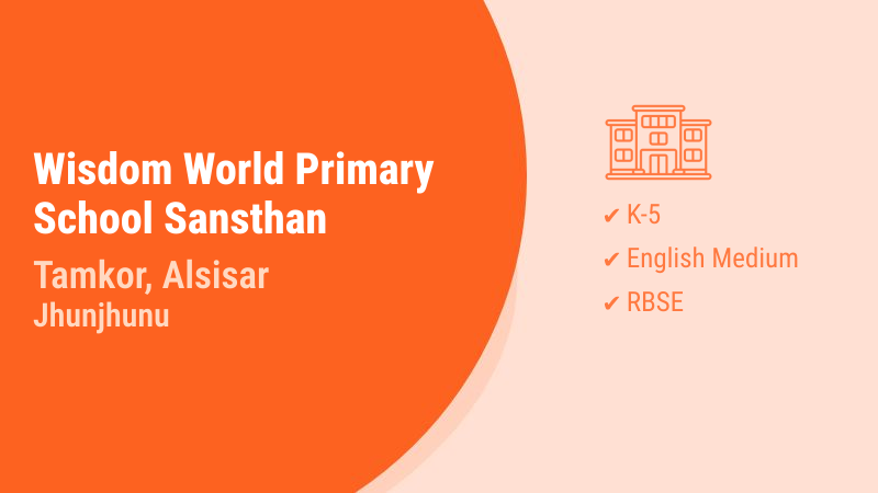 Wisdom World Primary School Sansthan Tamkor Alsisar Jhunjhunu