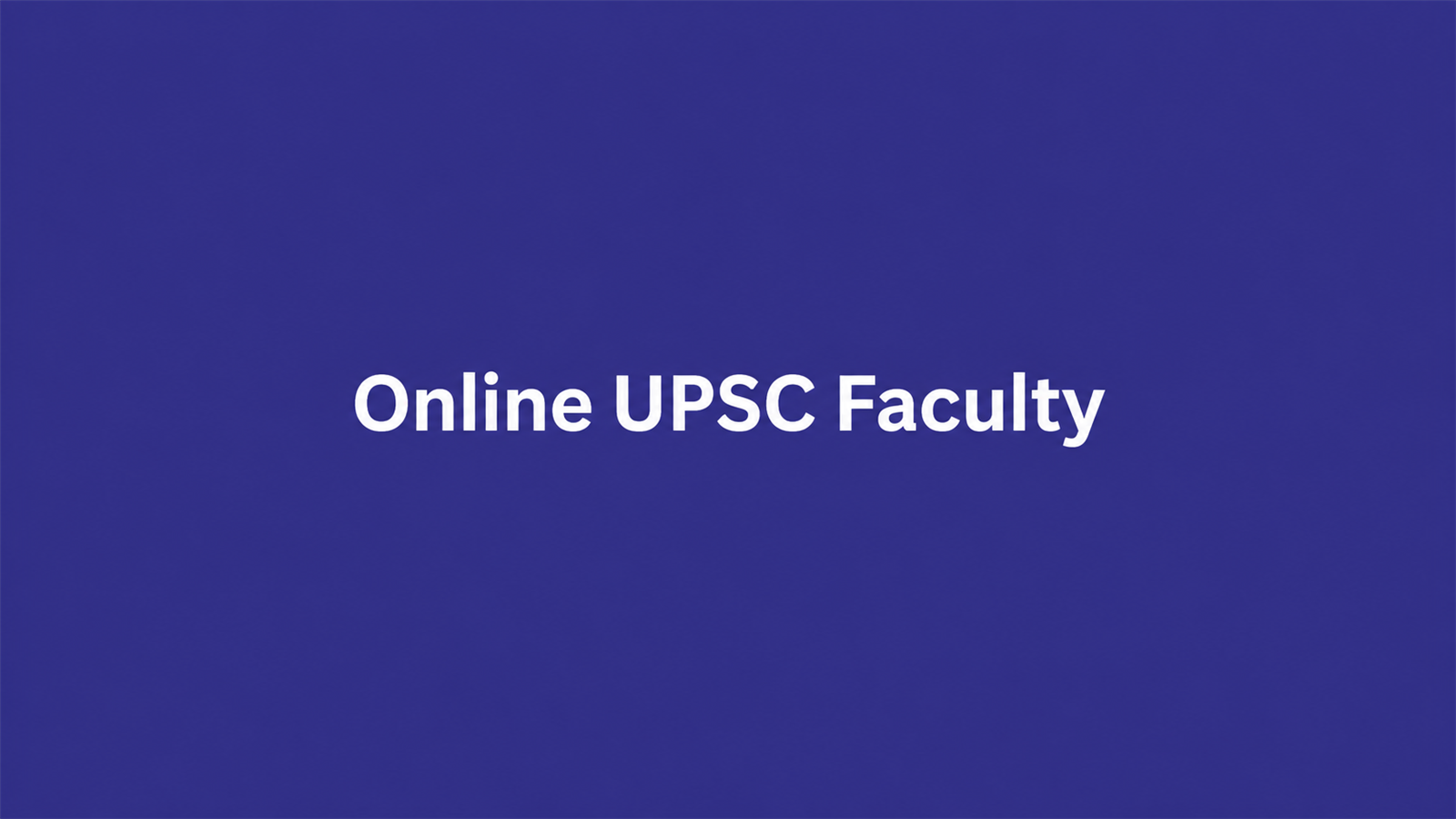 10 UPSC Online Coaching Options Compared by Faculty Experience 2027