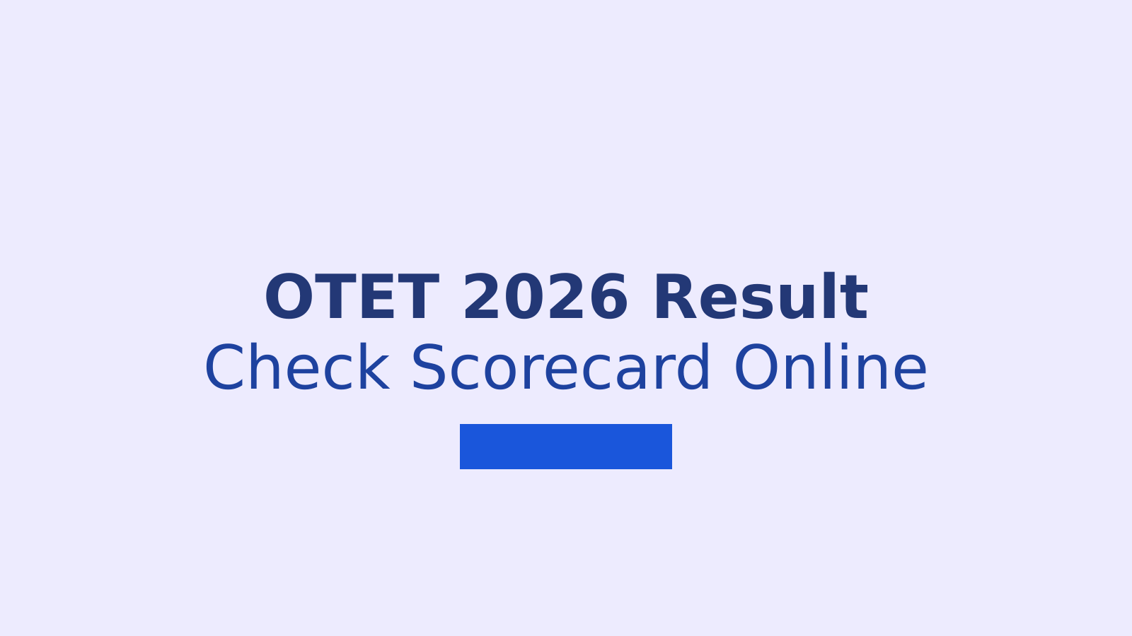 OTET 2026 Result Released: Check Scorecard and Qualifying Status Online