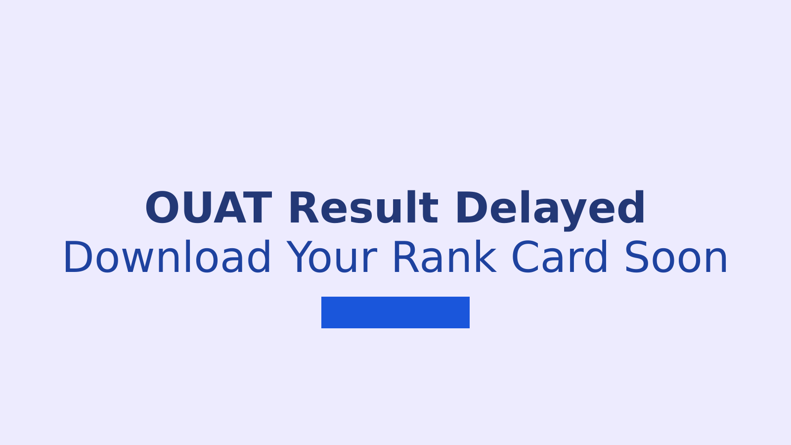 OUAT 2026 Result Delayed: How to Check and Download Rank Card