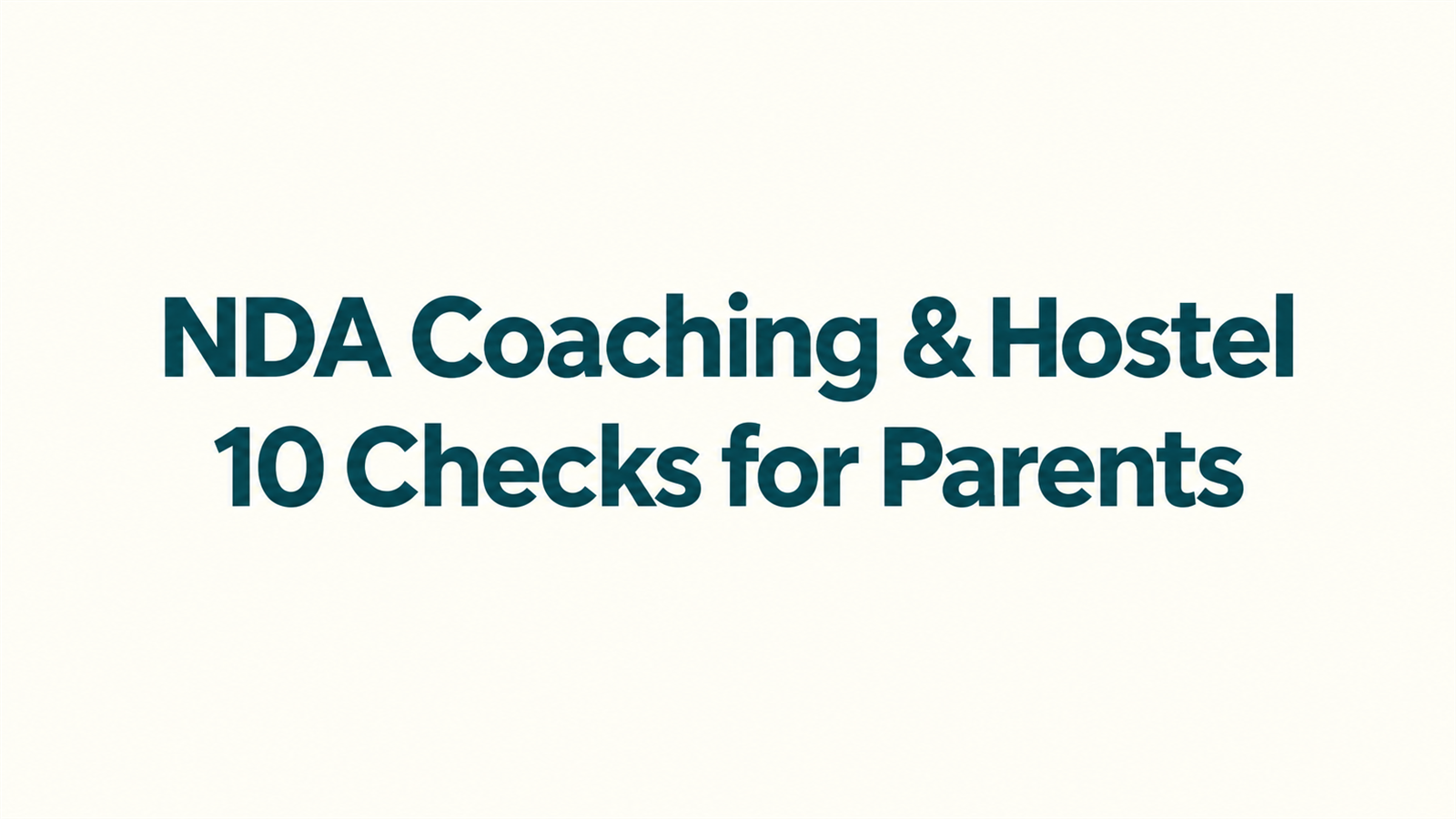NDA Coaching + Hostel: 10 Things Parents Should Check Before Choosing an Academy