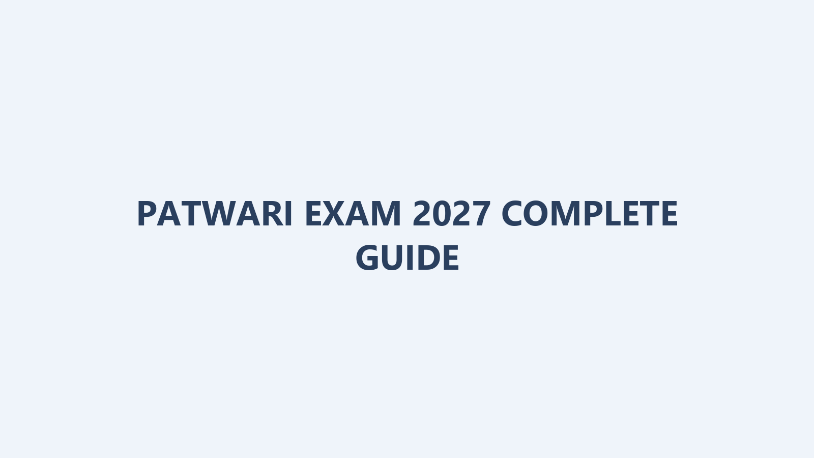 Patwari Exam 2027 Complete Guide: Latest Updates, Eligibility, Salary, Coaching Institutes & Test Series