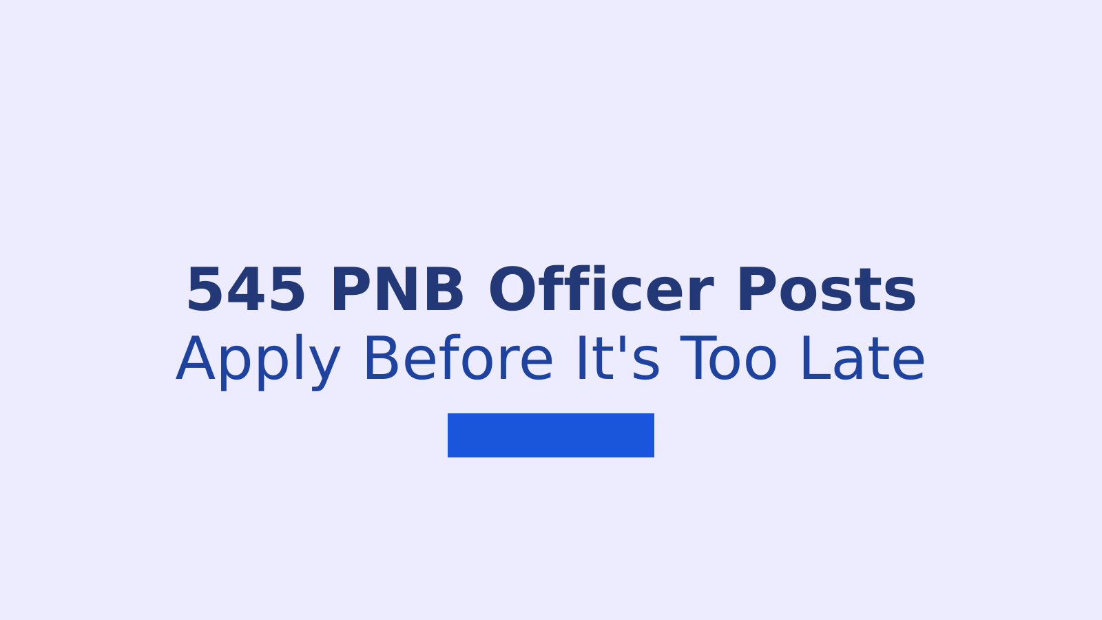 PNB LBO Recruitment 2026: 545 Posts, Full Details Inside