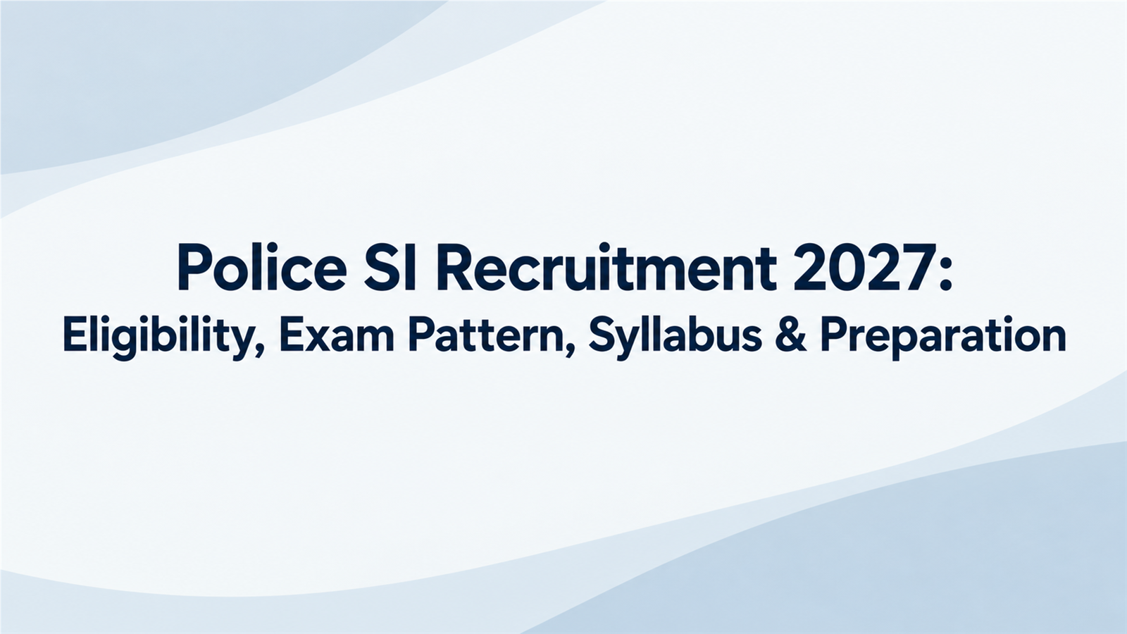 Police SI 2027 Complete Guide: Latest Updates, Physical Test, Coaching Institutes & Test Series