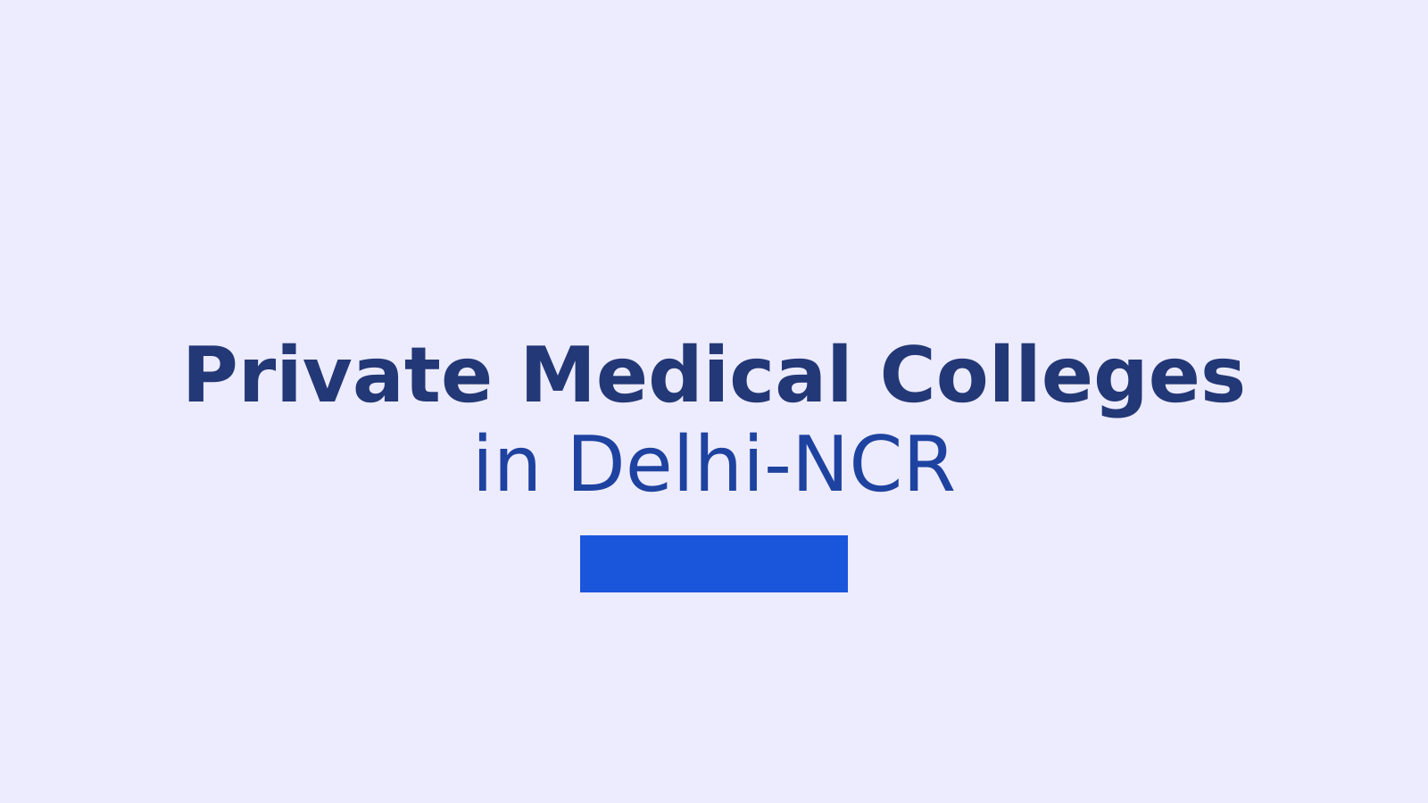 Private Medical Colleges in Delhi-NCR: Your Guide to MBBS Admission