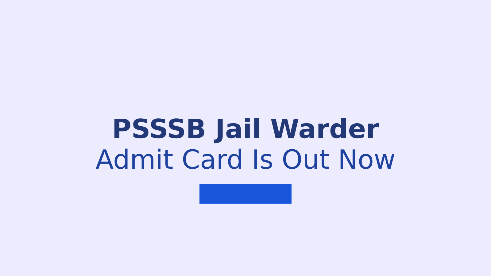 PSSSB Jail Warder Admit Card 2026: Download Steps and Exam Details