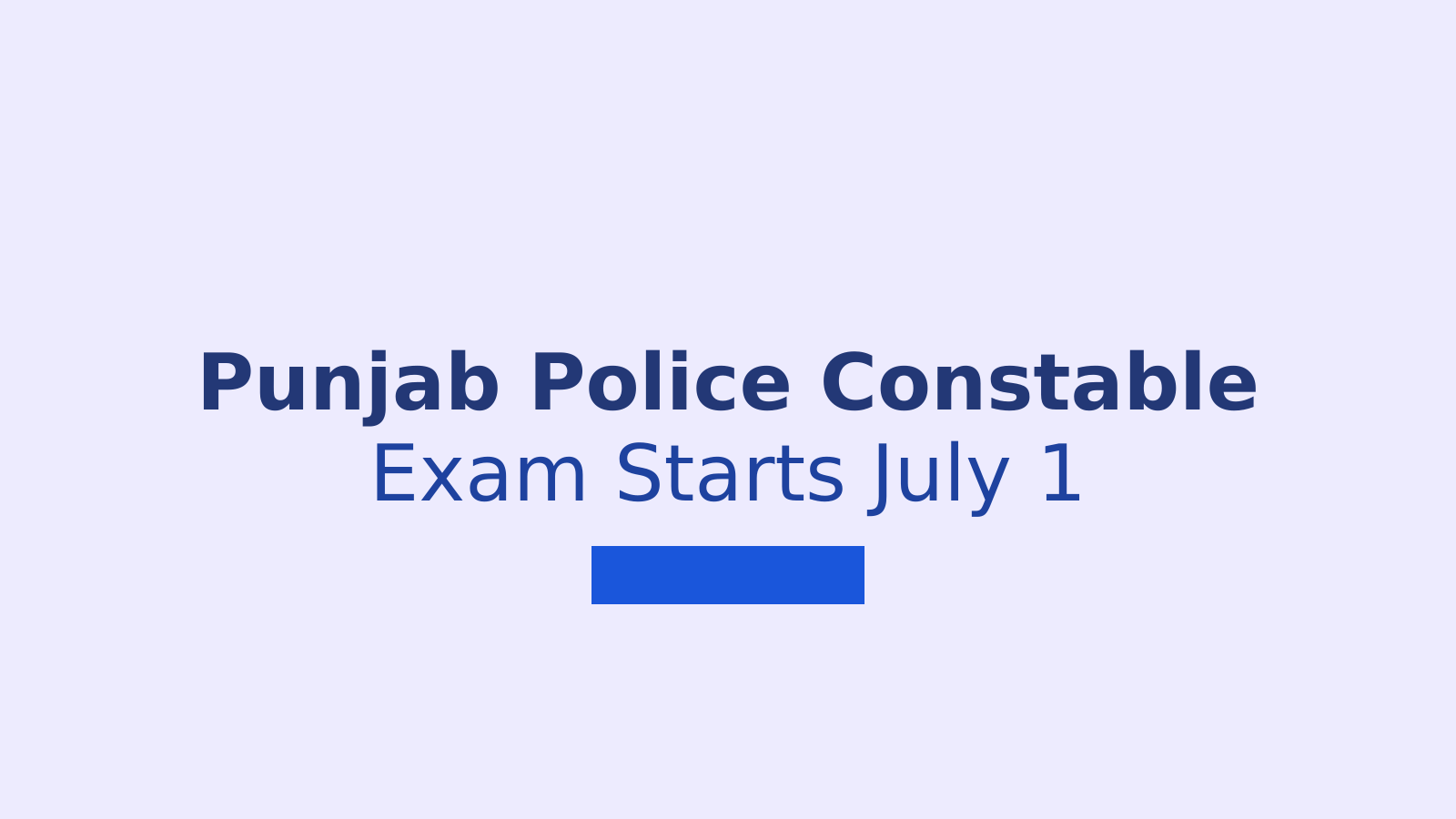Punjab Police Constable Exam Date 2026: CBT Begins July 1 for 3,298 Posts