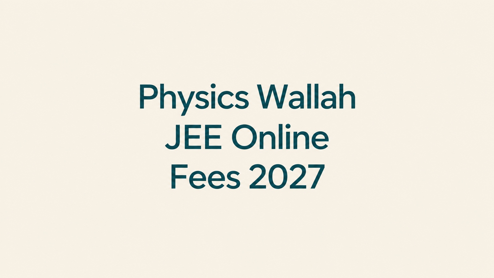 PW JEE Online Fees 2027: Fee Structure, Batch Timings, Results & Reviews