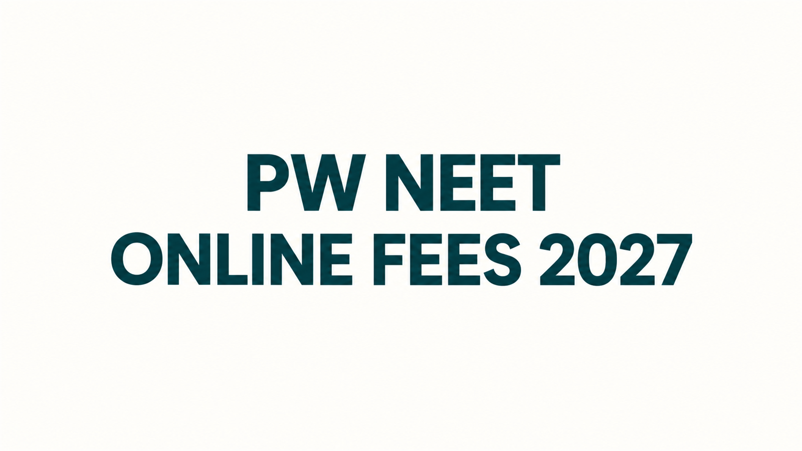PW NEET Online Fees 2027: Fee Structure, Batch Timings, Results & Reviews