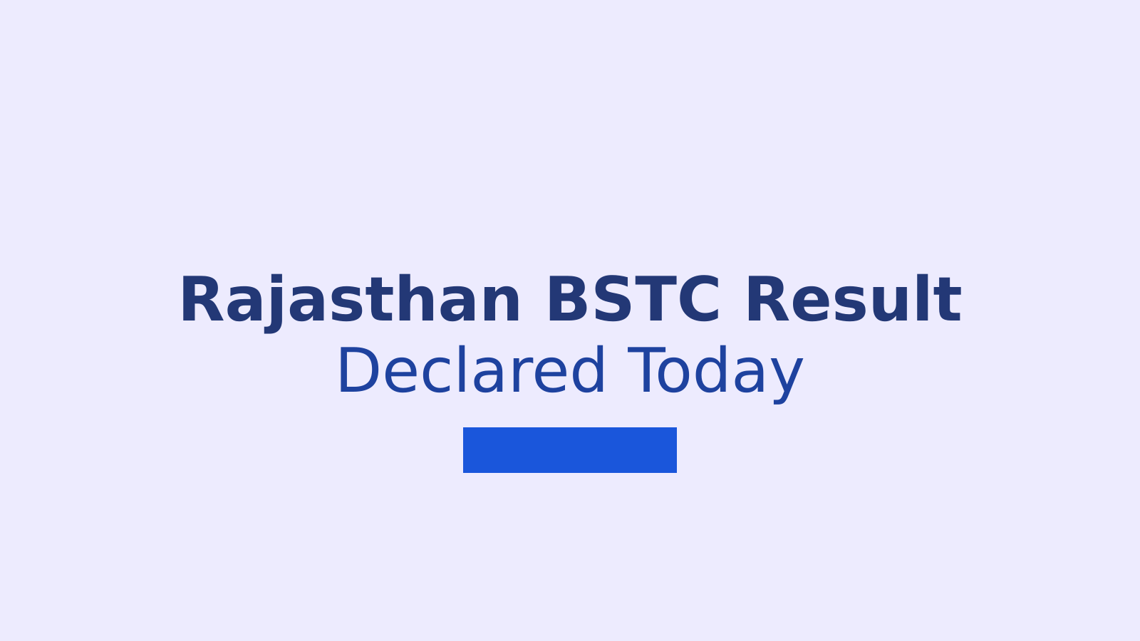 Rajasthan BSTC Result 2026: How to Check Your Pre D.El.Ed Result and Download Scorecard