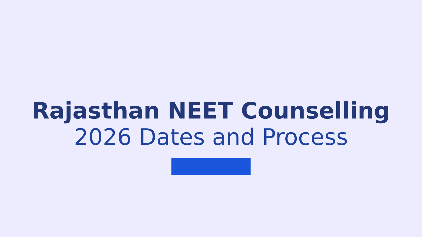 Rajasthan NEET UG Counselling 2026 Dates, Process, Fees and Seat Details