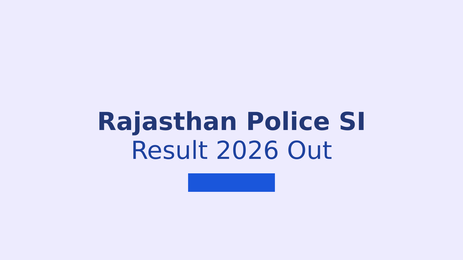 Rajasthan Police SI Result 2026: 20798 Candidates Qualify for PET Round