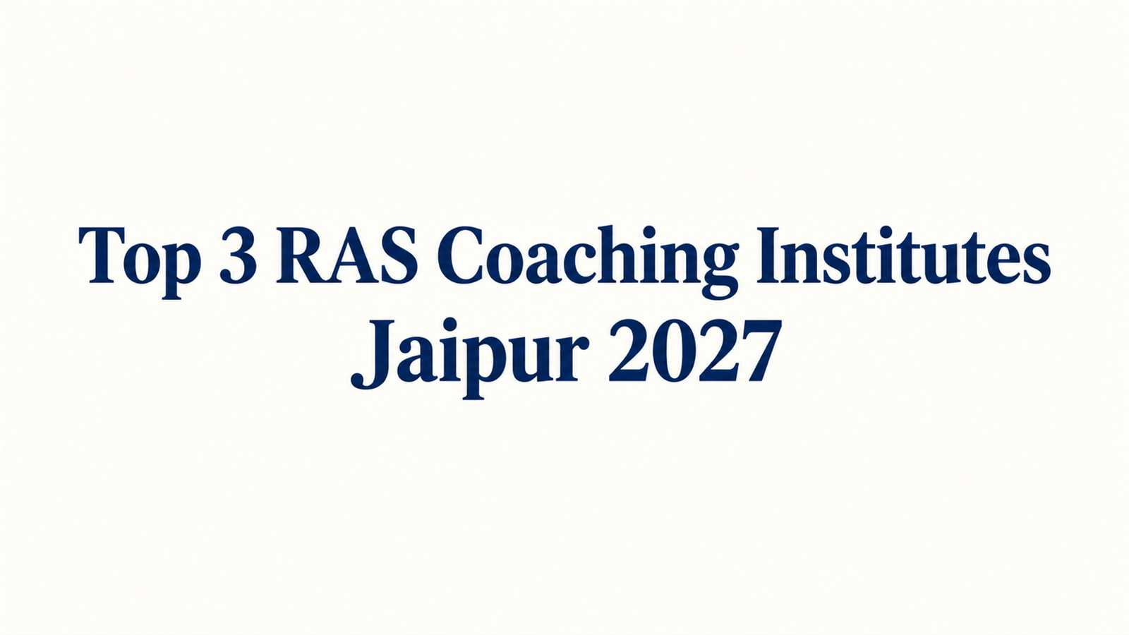 Top 3 RAS Coaching Institutes in Jaipur 2027: Based on RAS Test Series