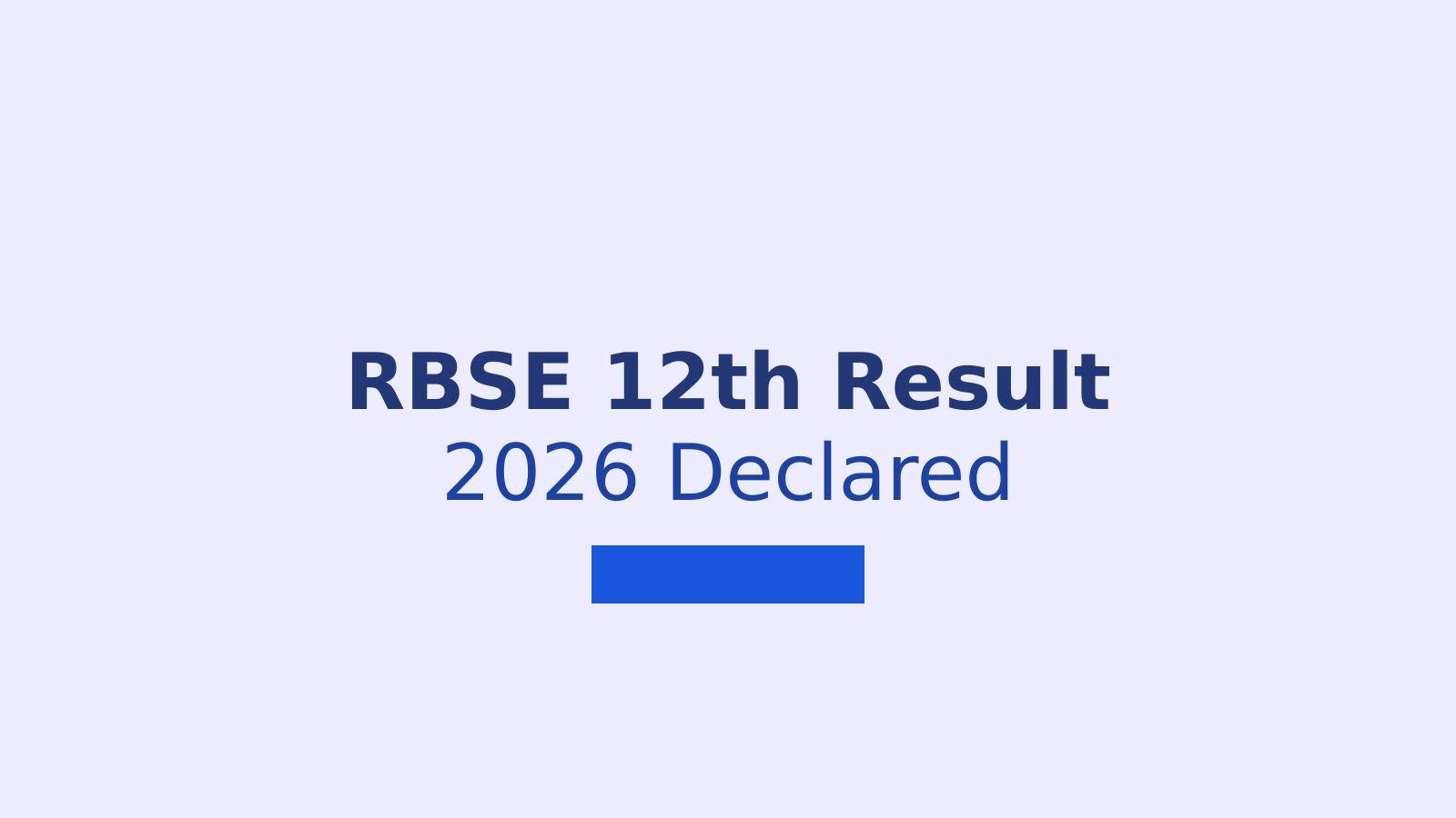 RBSE 12th Result 2026: How to Check Rajasthan Board Class 12 Results Online