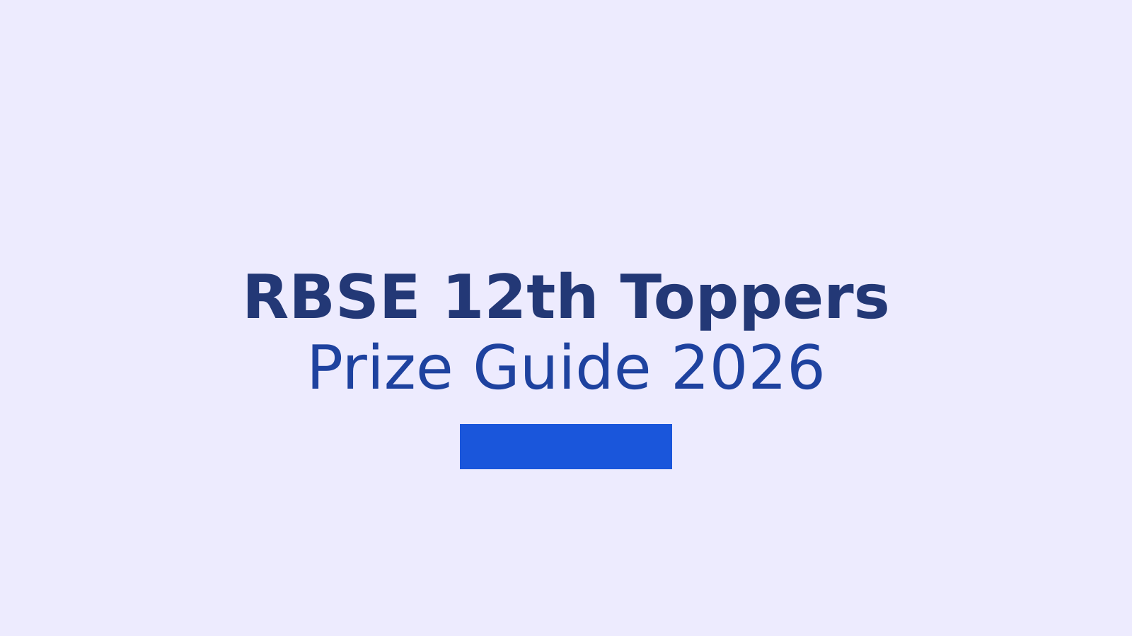 RBSE 12th Toppers Prize 2026: Complete Guide to Cash Awards and Benefits