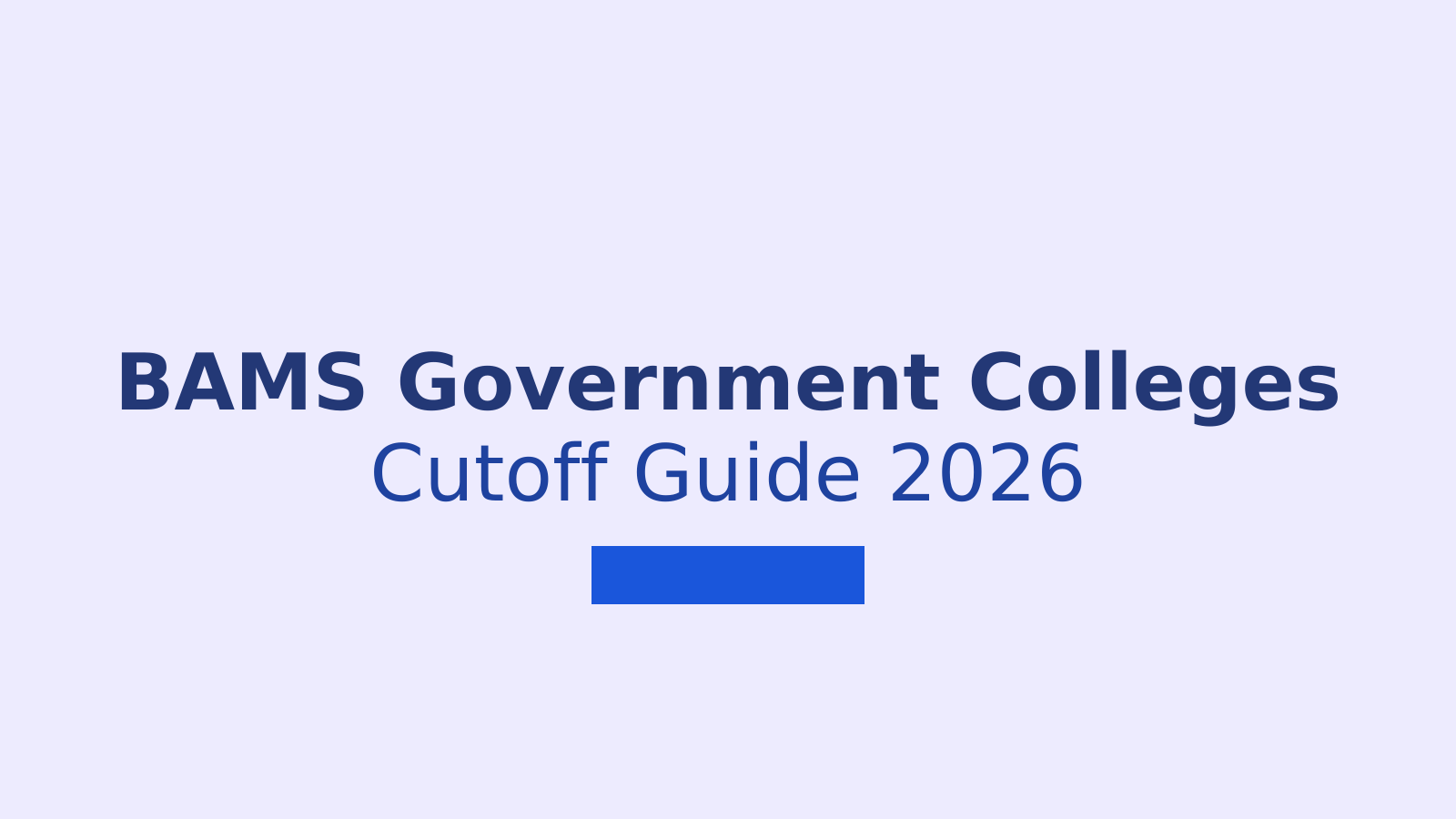 Re NEET 2026 BAMS Government Colleges Cutoff: Category-Wise Rank और Score की Complete Guide