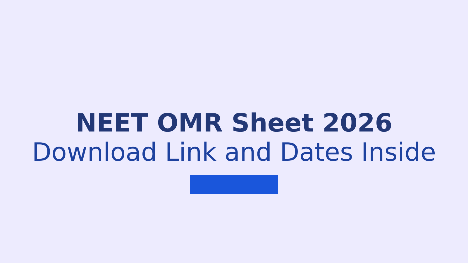 NEET OMR Sheet 2026 and Final Answer Key: Complete Guide