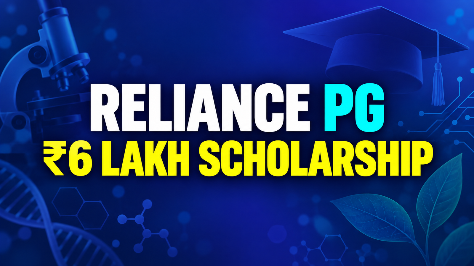 Reliance Foundation PG Scholarship 2026-27: Eligible Fields, ₹6 Lakh Support & Selection