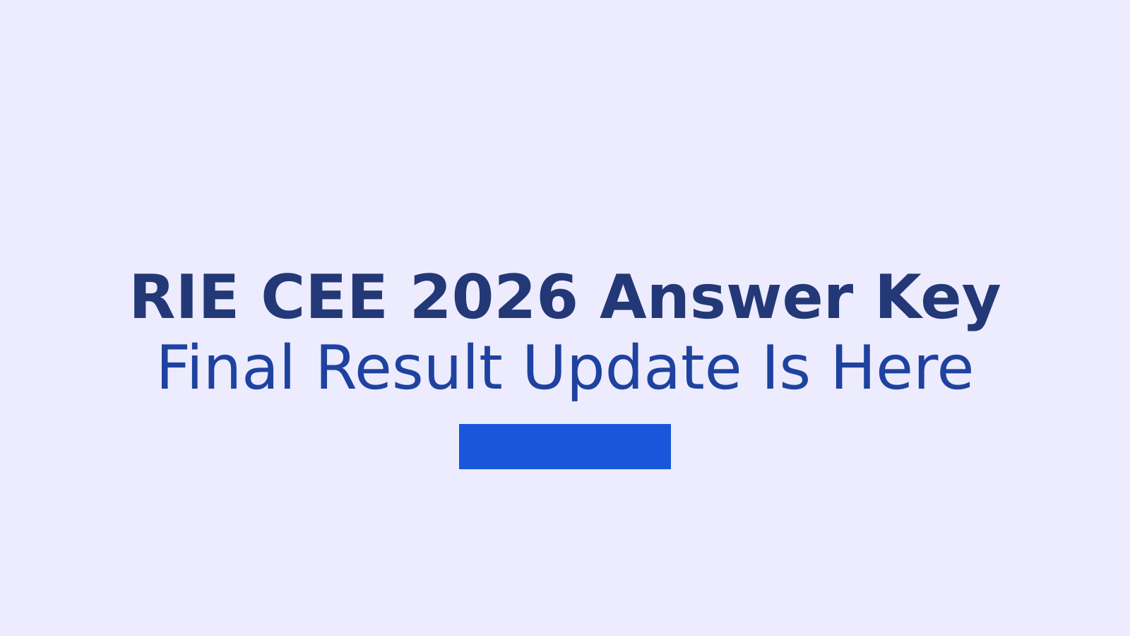 RIE CEE 2026 Final Answer Key: Release Date, Download Steps, and Result Details