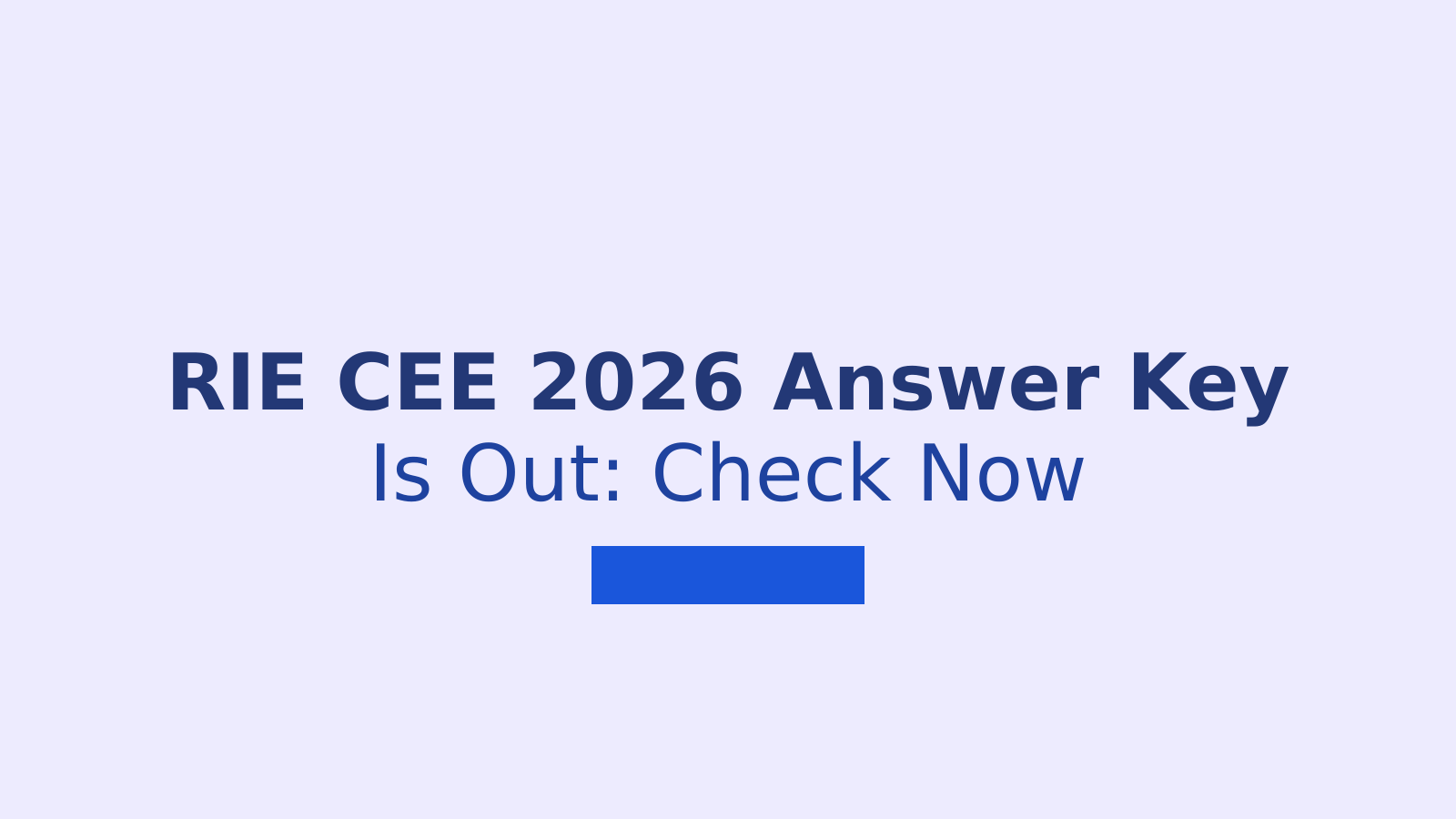 RIE CEE 2026 Provisional Answer Key: How to Download and Raise Objections