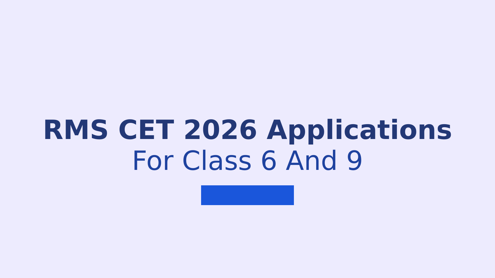 RMS CET 2026: Apply Online for Class 6 and 9 Admissions