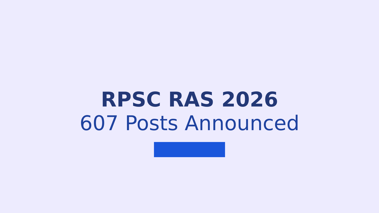 RPSC RAS 2026 Recruitment: How to Apply for 607 Posts