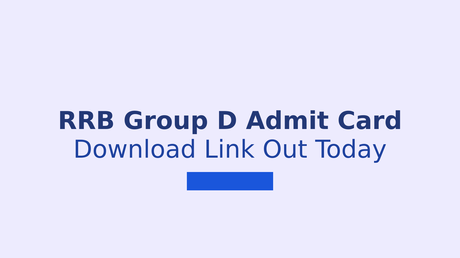 RRB Group D Admit Card 2026: Download Link, Dates and Shift Timings