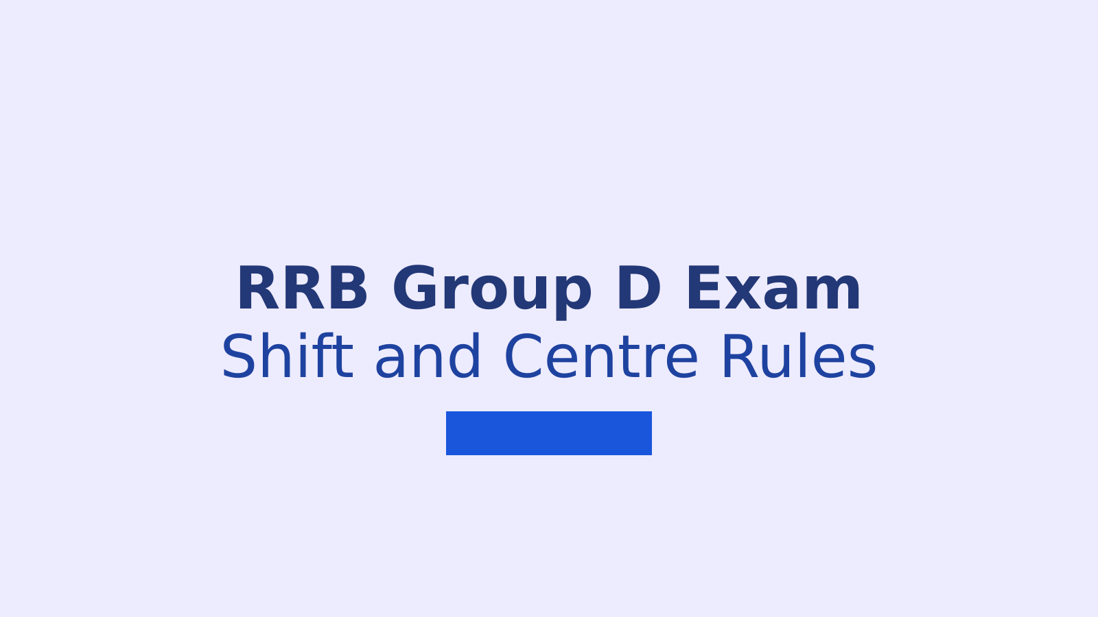 RRB Group D Exam 2026 Shift Timings and Exam Day Rules