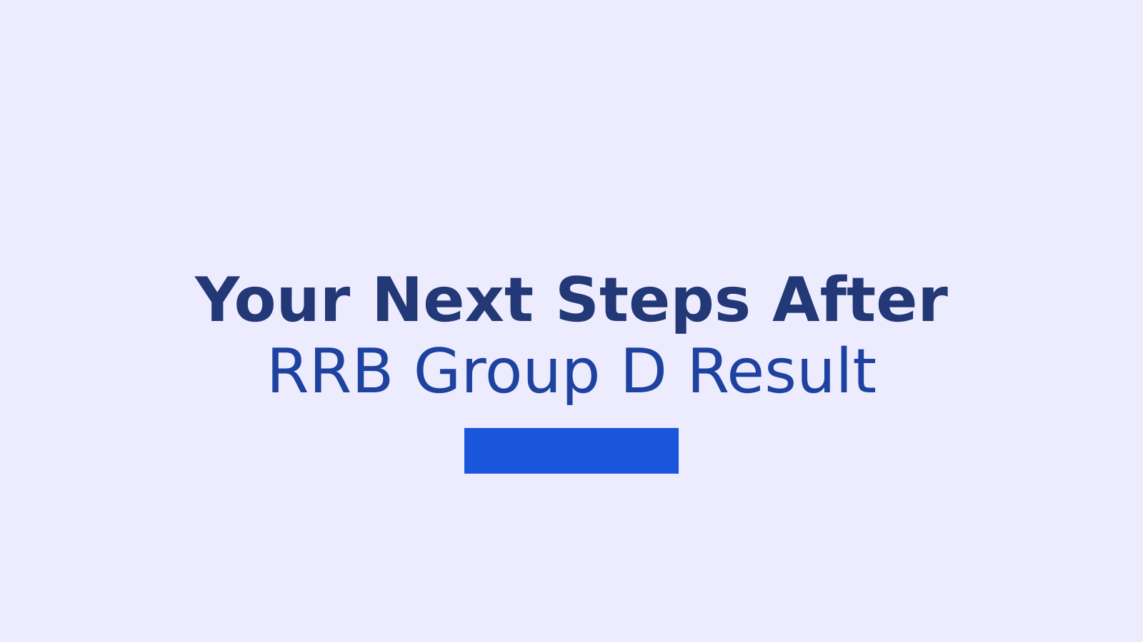RRB Group D Result 2026: Next Steps for Shortlisted Candidates Including PET and Salary Details