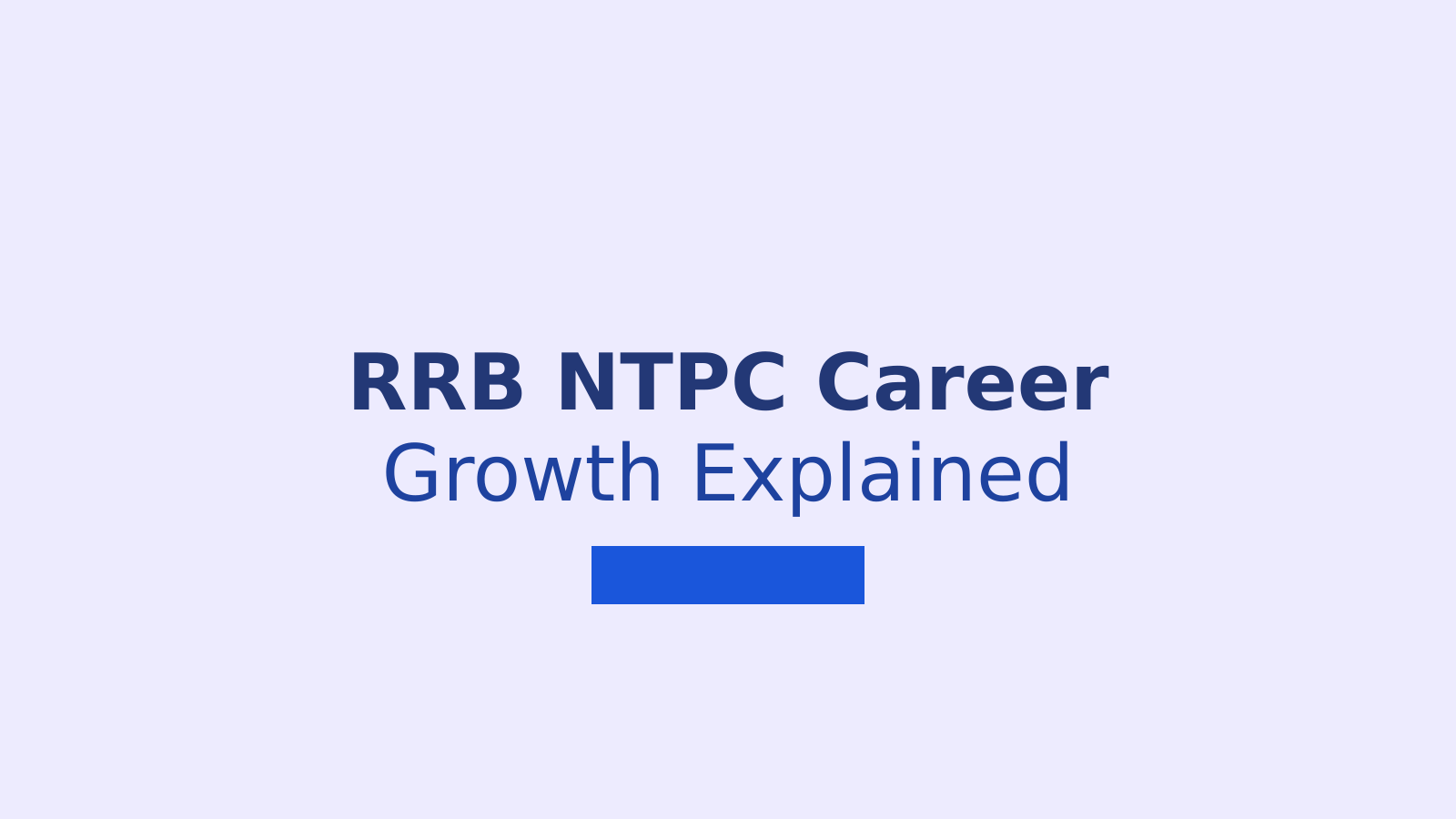 RRB NTPC Career Growth, Promotions, Salary and Departmental Exams