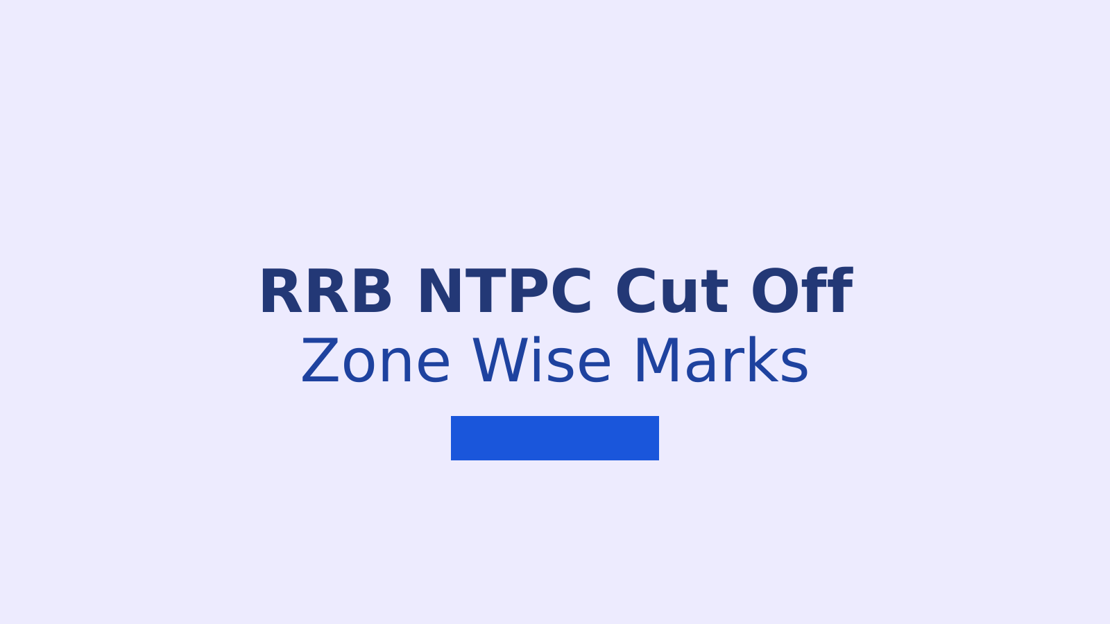 RRB NTPC Cut Off 2026: Zone Wise Marks and Previous Year Trends