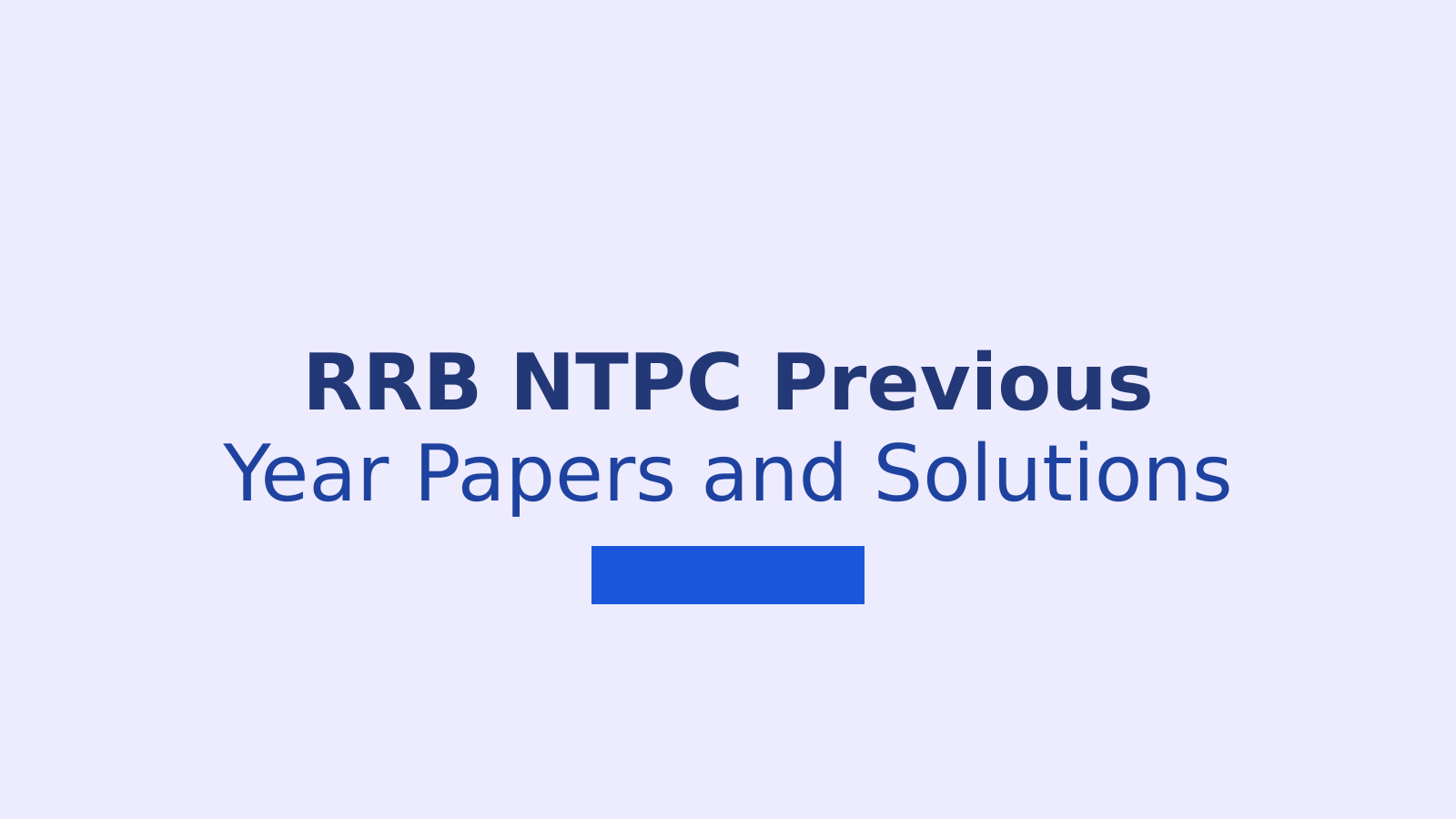 RRB NTPC Previous Year Papers with Solutions for CBT 1 and CBT 2