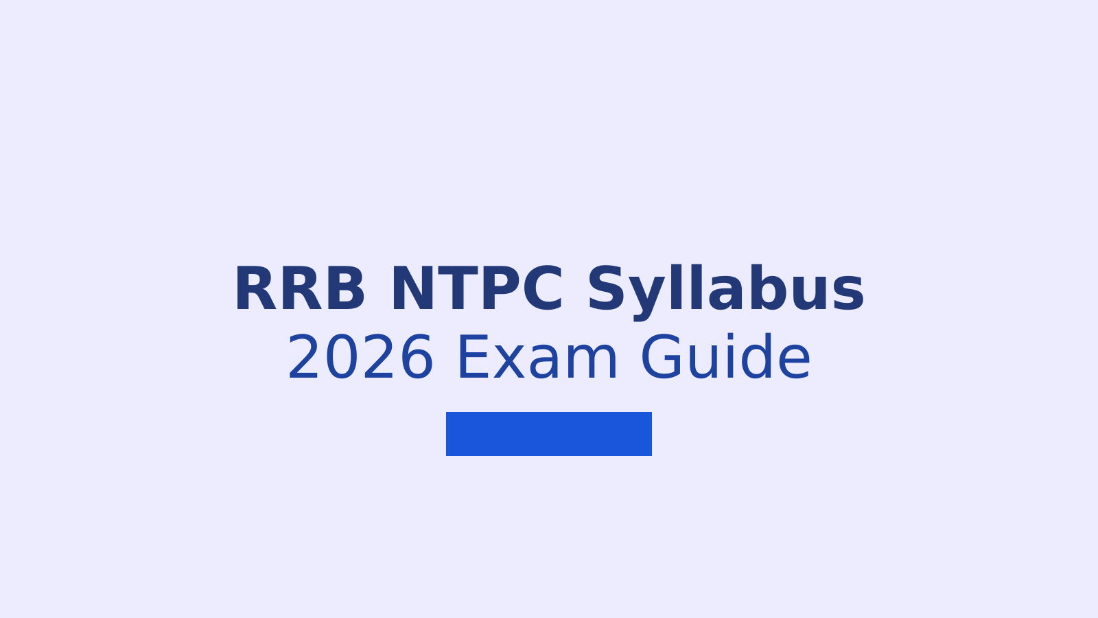RRB NTPC Syllabus 2026, Exam Pattern and Preparation Guide