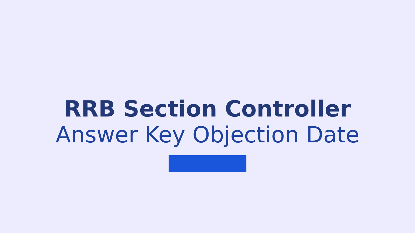 RRB Section Controller Answer Key 2026: Check Answers and Raise Objections